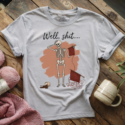 Well, shit...T-shirt
