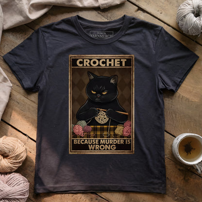 Crochet Because Murder Is Wrong T-shirt