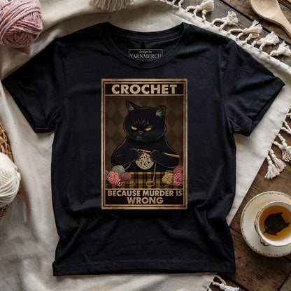 Crochet Because Murder Is Wrong T-shirt