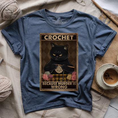 Crochet Because Murder Is Wrong T-shirt
