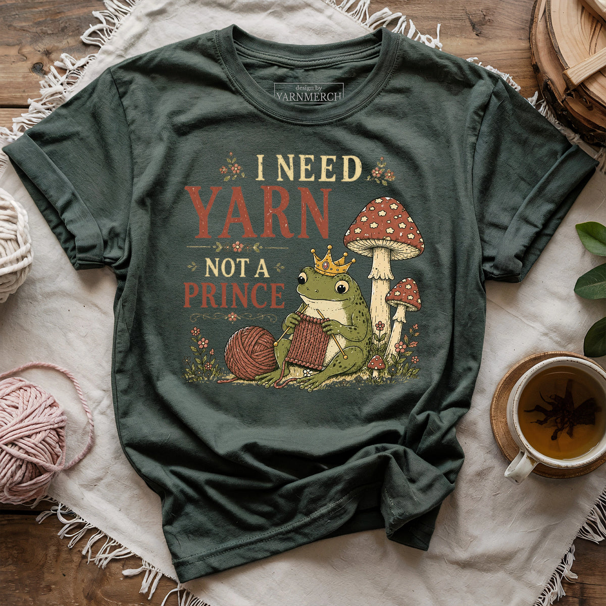 I Need Yarn Not A Prince T-Shirt