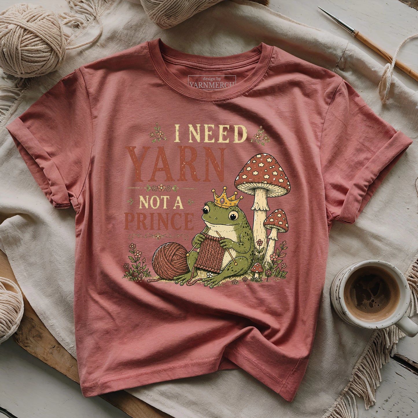 I Need Yarn Not A Prince T-Shirt