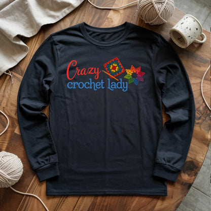 Crazy Crochet Lady Long Sleeve T-shirt