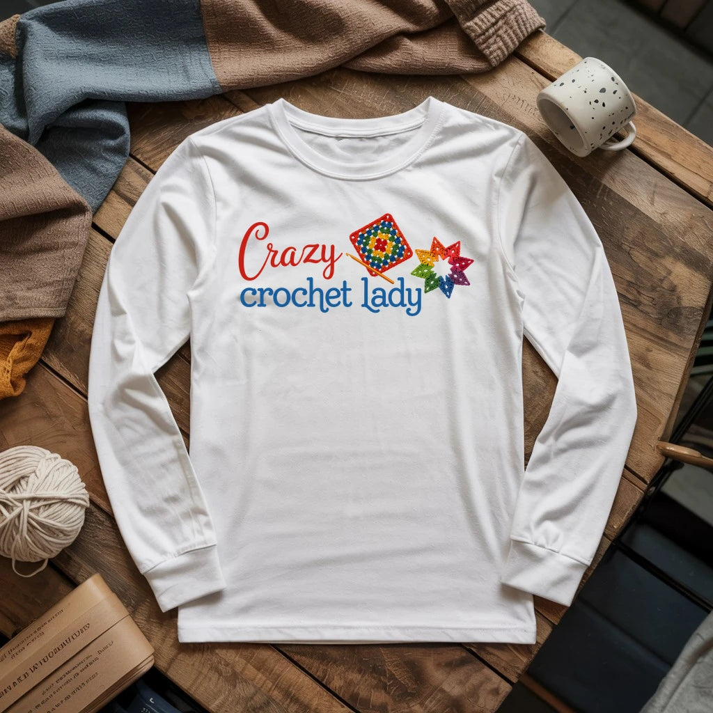Crazy Crochet Lady Long Sleeve T-shirt