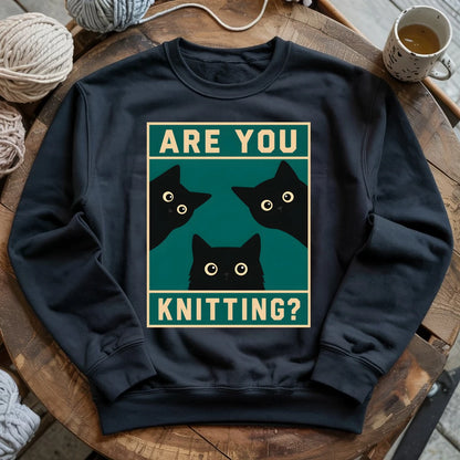 Are U Knitting Sweatshirt