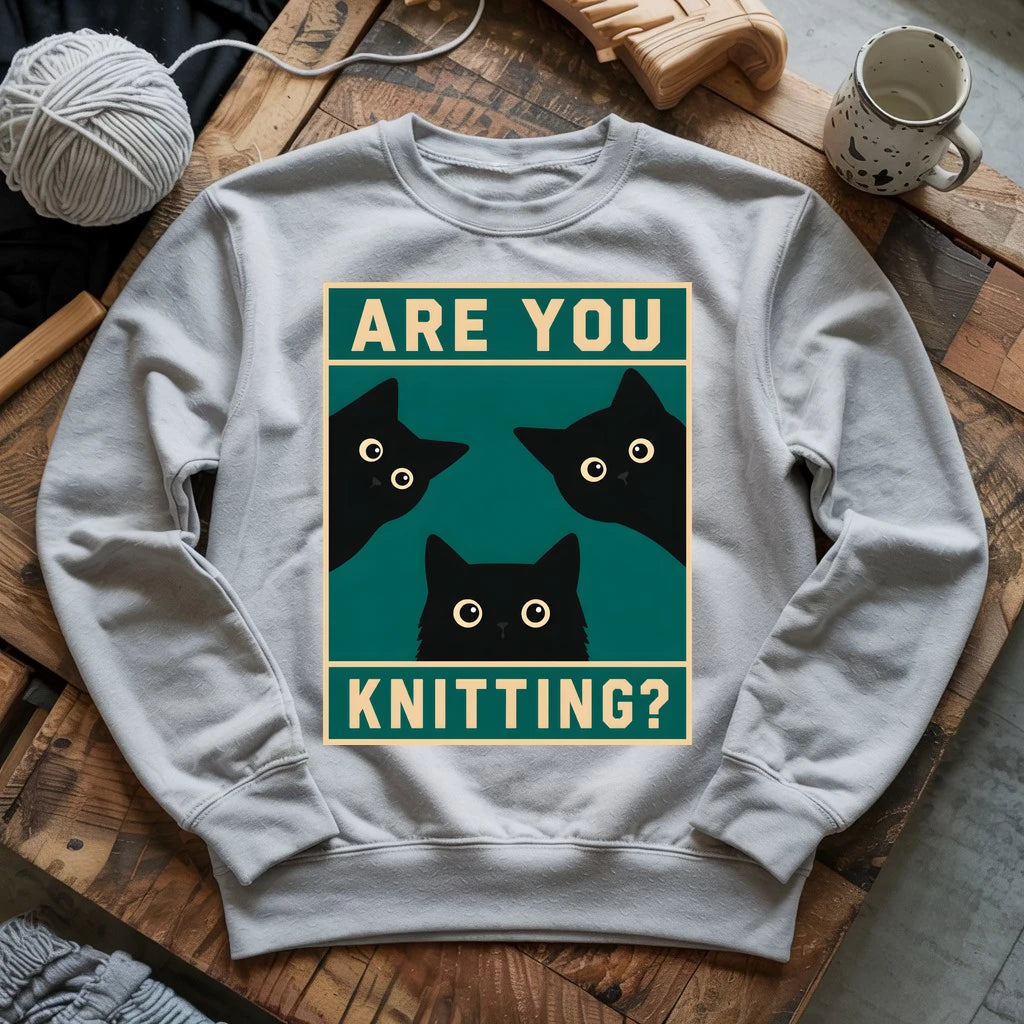 Are U Knitting Sweatshirt