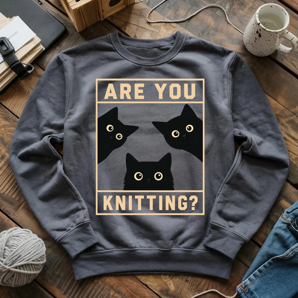 Are U Knitting Sweatshirt