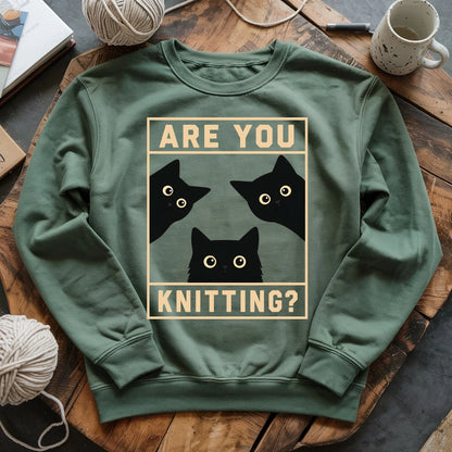 Are U Knitting Sweatshirt