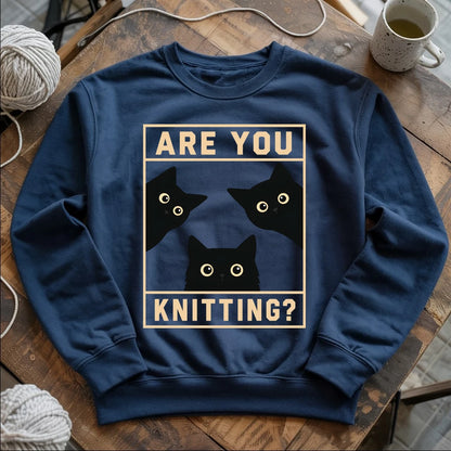 Are U Knitting Sweatshirt