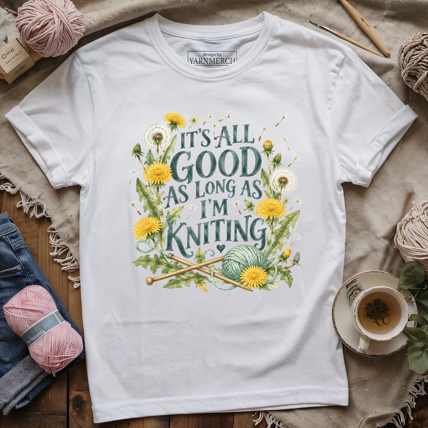 It’s All Good As Long As I’m Knitting T-Shirt