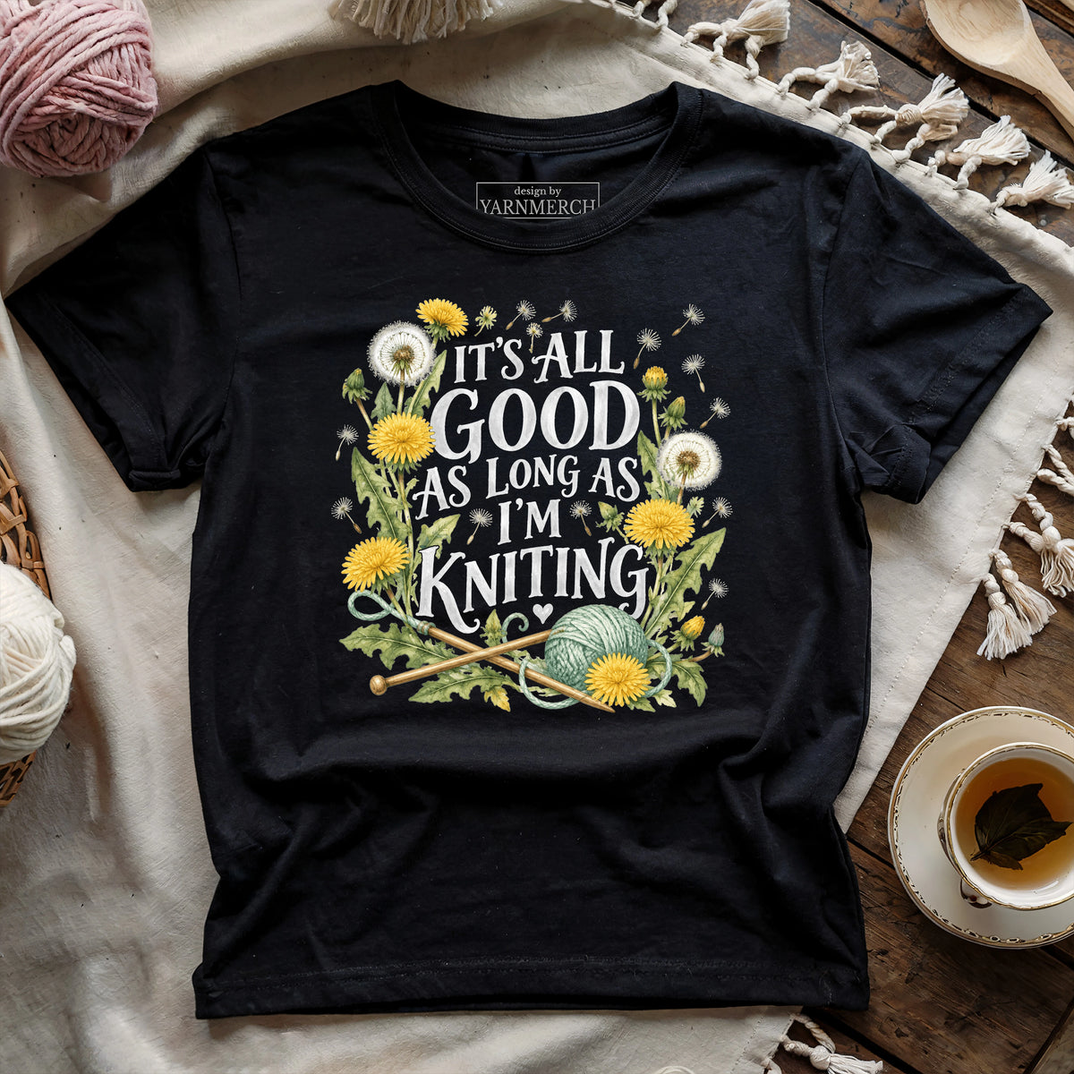 It’s All Good As Long As I’m Knitting T-Shirt
