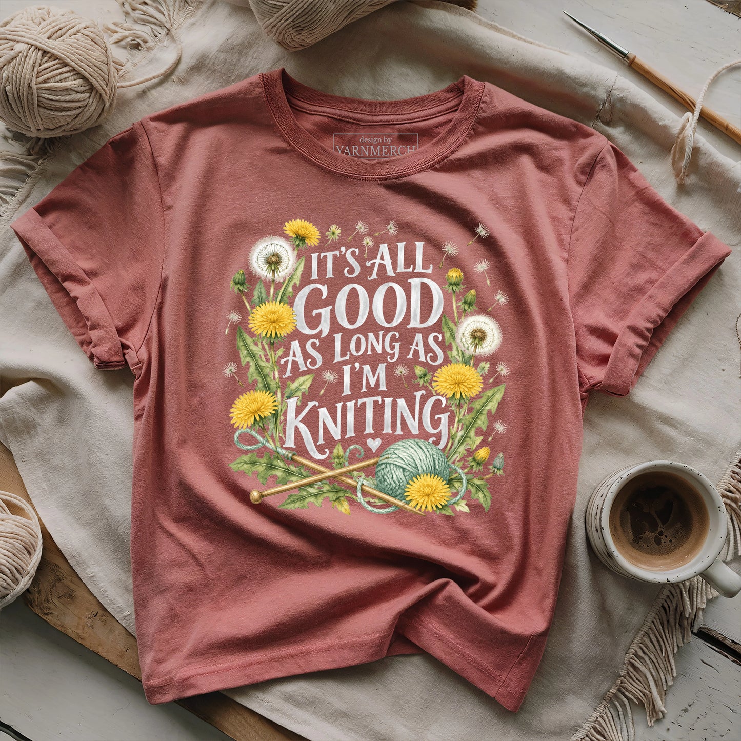 It’s All Good As Long As I’m Knitting T-Shirt