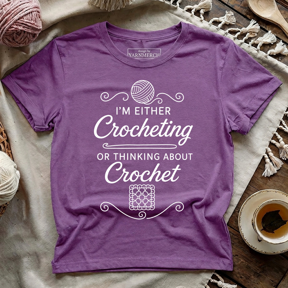 I'm Either Crocheting Or Thinking About Crochet T-shirt