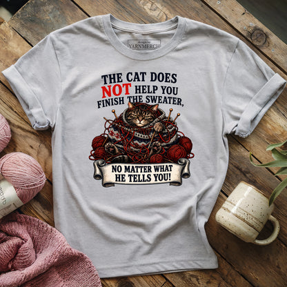 He Is NOT Helping T-shirt