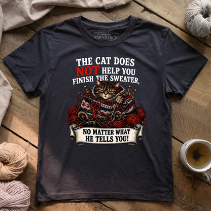 He Is NOT Helping T-shirt
