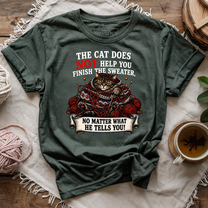 He Is NOT Helping T-shirt