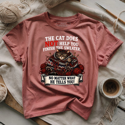 He Is NOT Helping T-shirt