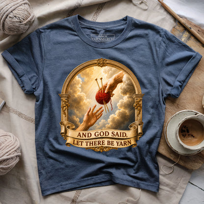 And God Said, Let There Be Yarn T-shirt