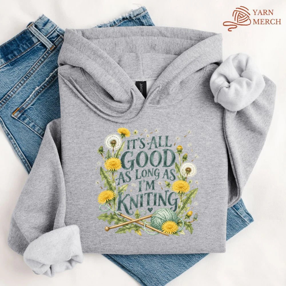 It’s All Good As Long As I’m Knitting Hoodie