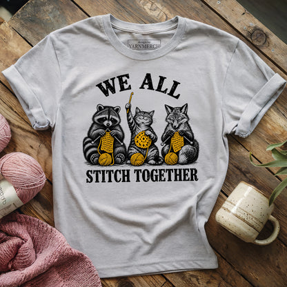 We All Stitch Together T-shirt