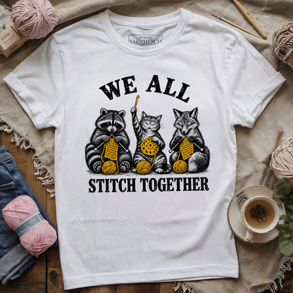 We All Stitch Together T-shirt