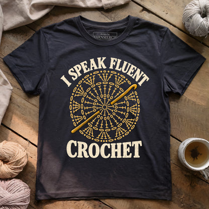 I Speak Fluent Crochet T-shirt