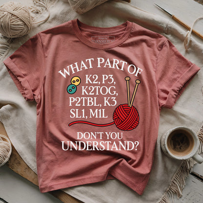 What Part of Knitting T-shirt