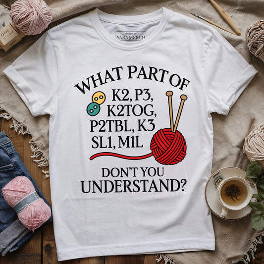 What Part of Knitting T-shirt