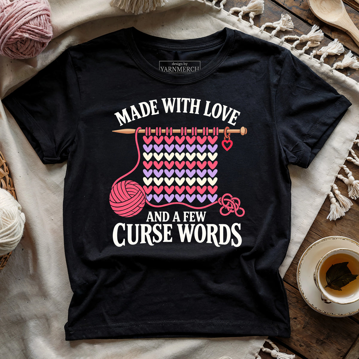 Made With Love And A Few Curse Words T-shirt