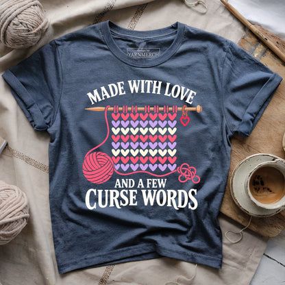 Made With Love And A Few Curse Words T-shirt