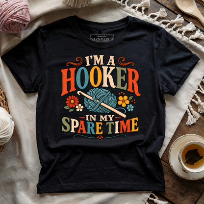 I’m A Hooker In My Spare Time T-shirt