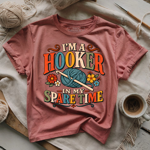 I’m A Hooker In My Spare Time T-shirt