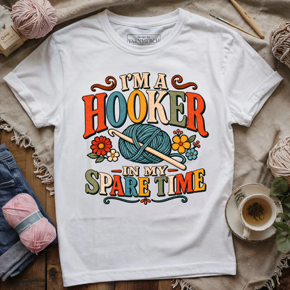 I’m A Hooker In My Spare Time T-shirt