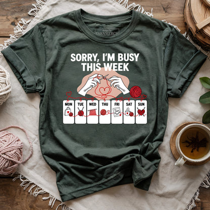 Sorry, I'm Busy This Week T-shirt