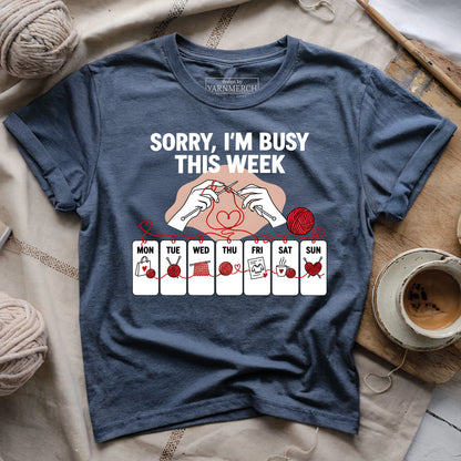 Sorry, I'm Busy This Week T-shirt