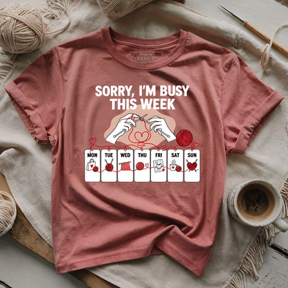 Sorry, I'm Busy This Week T-shirt