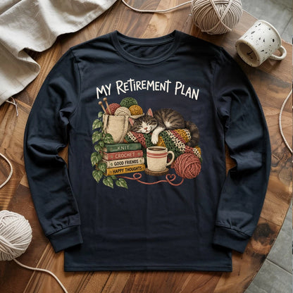 My Retirement Plan Long Sleeve T-shirt