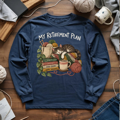 My Retirement Plan Long Sleeve T-shirt
