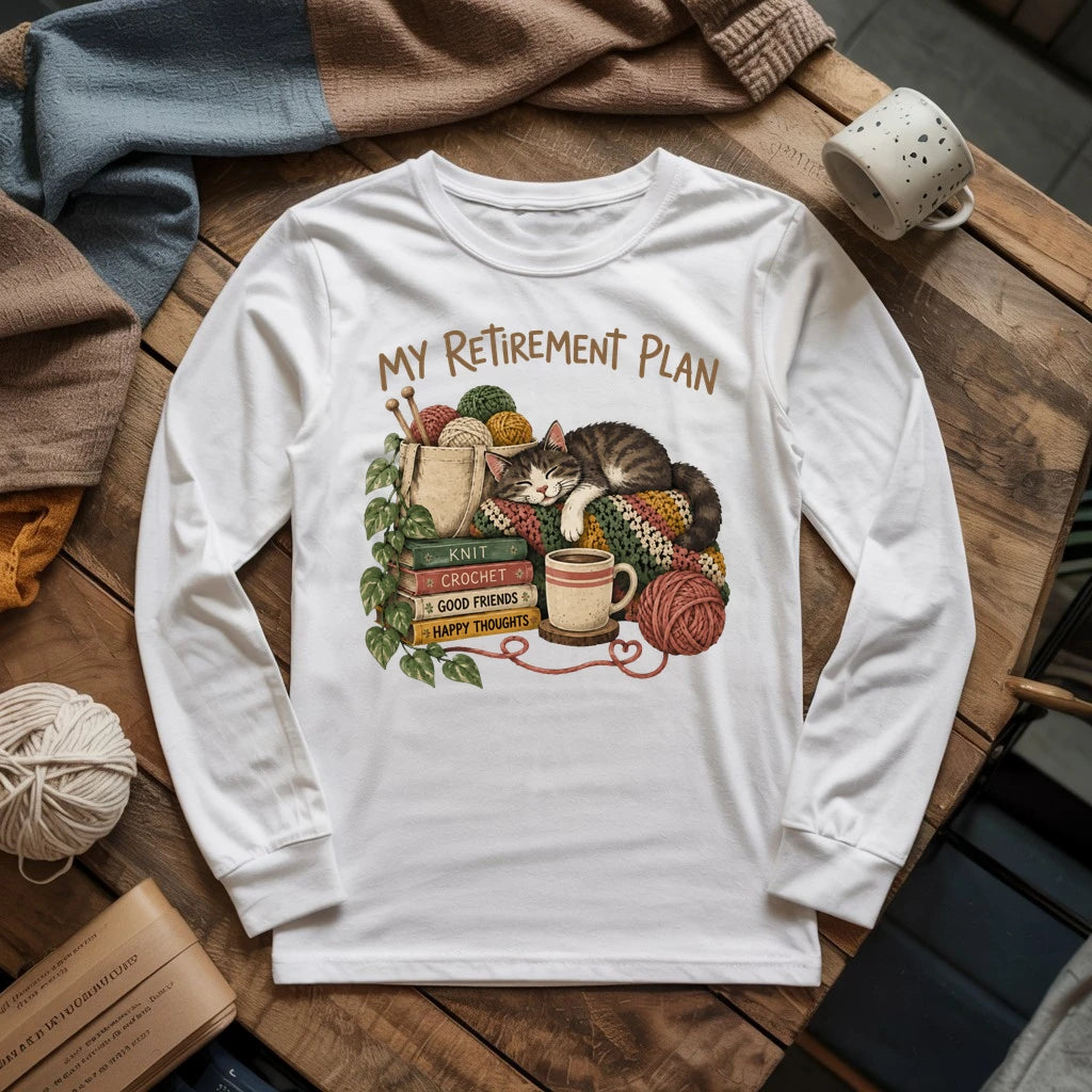 My Retirement Plan Long Sleeve T-shirt