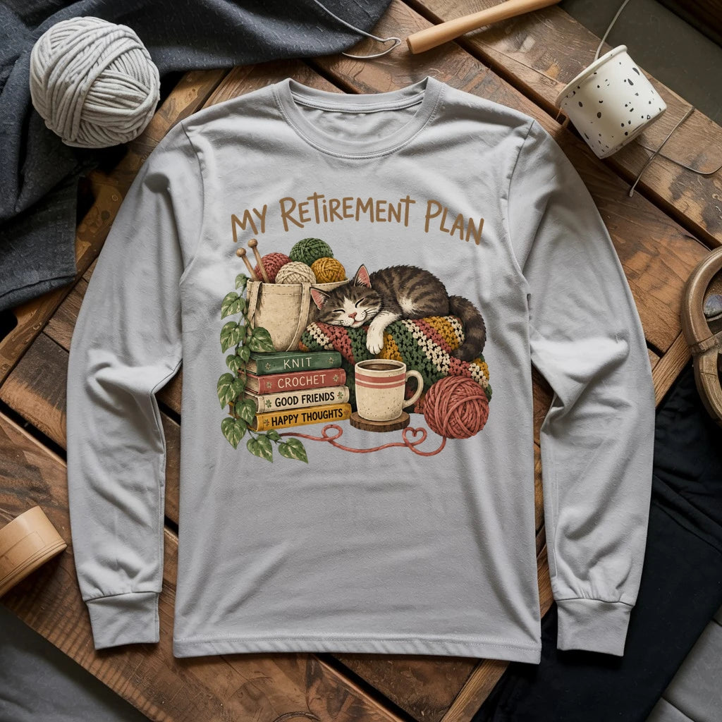 My Retirement Plan Long Sleeve T-shirt