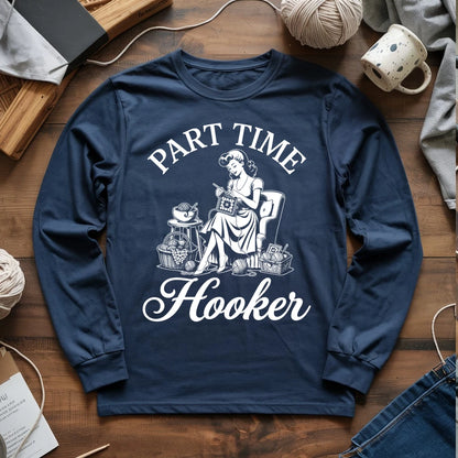 Part Time Hooker Long Sleeve T-shirt