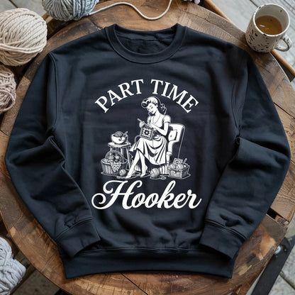 Part Time Hooker Sweatshirt