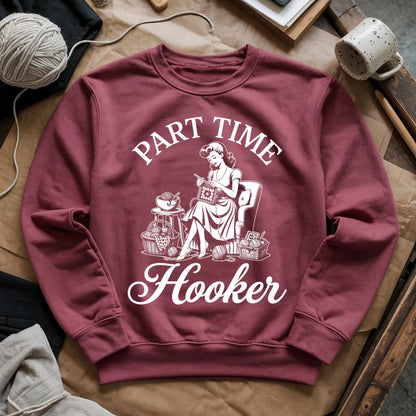 Part Time Hooker Sweatshirt