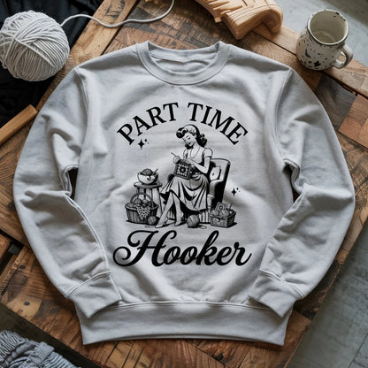 Part Time Hooker Sweatshirt