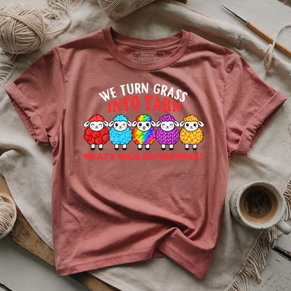 We Turn Grass Into Yarn T-shirt