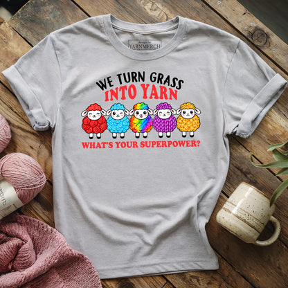 We Turn Grass Into Yarn T-shirt