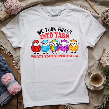 We Turn Grass Into Yarn T-shirt