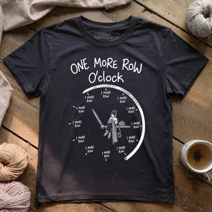 One More Row O'clock T-shirt