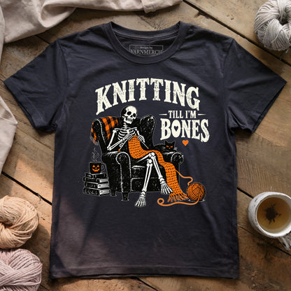 Knitting Till I'm Bones T-shirt