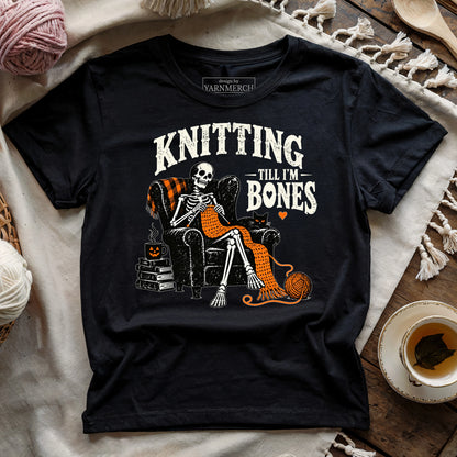 Knitting Till I'm Bones T-shirt